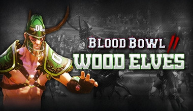 Blood Bowl 2 - Wood Elves + Lizardmen Blood Bowl 2 - Wood Elves + Lizardmen