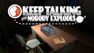 Keep Talking and Nobody Explodes Keep Talking and Nobody Explodes