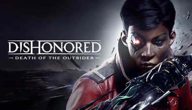 Dishonored: Death of the Outsider Dishonored: Death of the Outsider