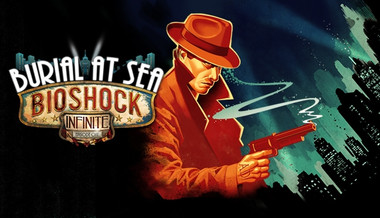 Bioshock Infinite: Burial at Sea Episode One