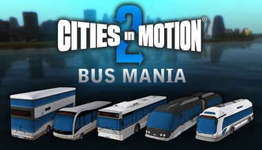 Cities in Motion 2: Bus Mania Cities in Motion 2: Bus Mania