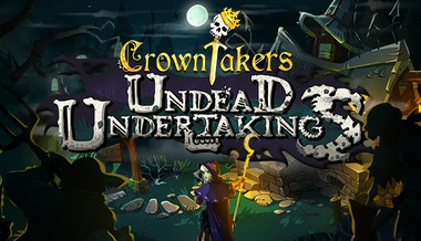 Crowntakers: Undead Undertakings Crowntakers: Undead Undertakings