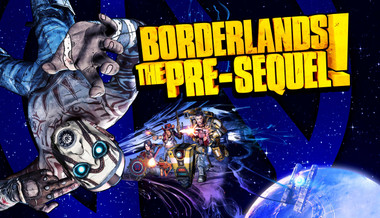 Borderlands: The Pre-Sequel Borderlands: The Pre-Sequel