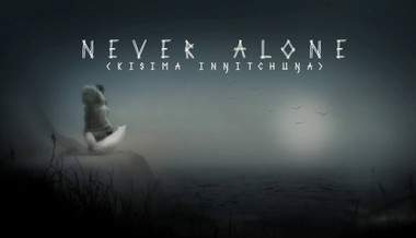 Never Alone (Kisima Ingitchuna) Never Alone (Kisima Ingitchuna)