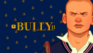 Bully 2 Bully 2