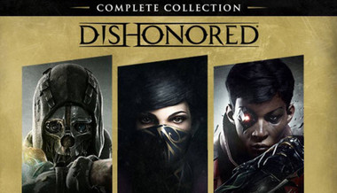 Dishonored: Complete Collection Dishonored: Complete Collection