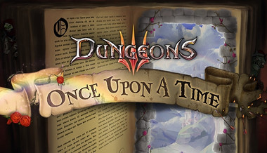 Dungeons 3 - Once Upon A Time Dungeons 3 - Once Upon A Time
