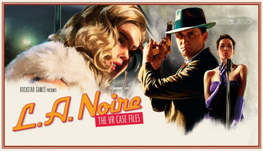 L.A. Noire: The VR Case Files L.A. Noire: The VR Case Files