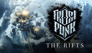 Frostpunk: The Rifts Frostpunk: The Rifts