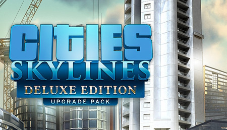 Cities: Skylines - Deluxe Edition Upgrade Pack background