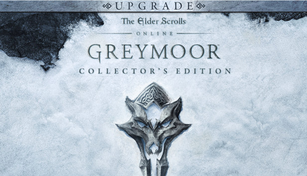 The Elder Scrolls Online: Greymoor Collector's Edition Upgrade