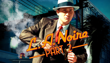 L.A. Noire 2 L.A. Noire 2