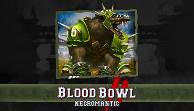 Blood Bowl 2 - Necromantic Blood Bowl 2 - Necromantic
