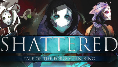 Shattered - Tale of the Forgotten King Shattered - Tale of the Forgotten King