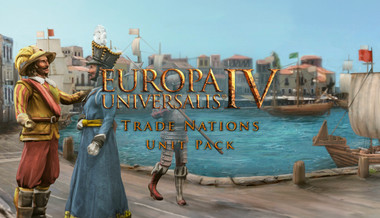 Europa Universalis IV: Trade Nations Unit Pack Europa Universalis IV: Trade Nations Unit Pack