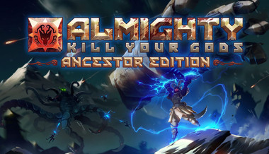 Almighty: Kill Your Gods Ancestor Edition Almighty: Kill Your Gods Ancestor Edition
