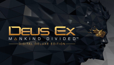 Deus Ex: Mankind Divided - Digital Deluxe Edition Deus Ex: Mankind Divided - Digital Deluxe Edition