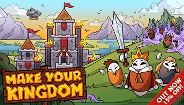 Make Your Kingdom Make Your Kingdom