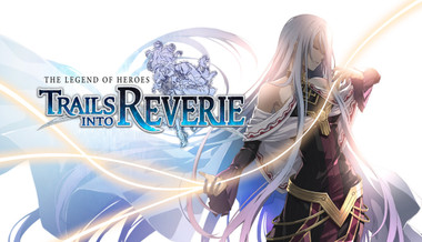 The Legend of Heroes: Trails into Reverie The Legend of Heroes: Trails into Reverie