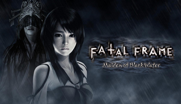 FATAL FRAME / PROJECT ZERO: Maiden of Black Water FATAL FRAME / PROJECT ZERO: Maiden of Black Water